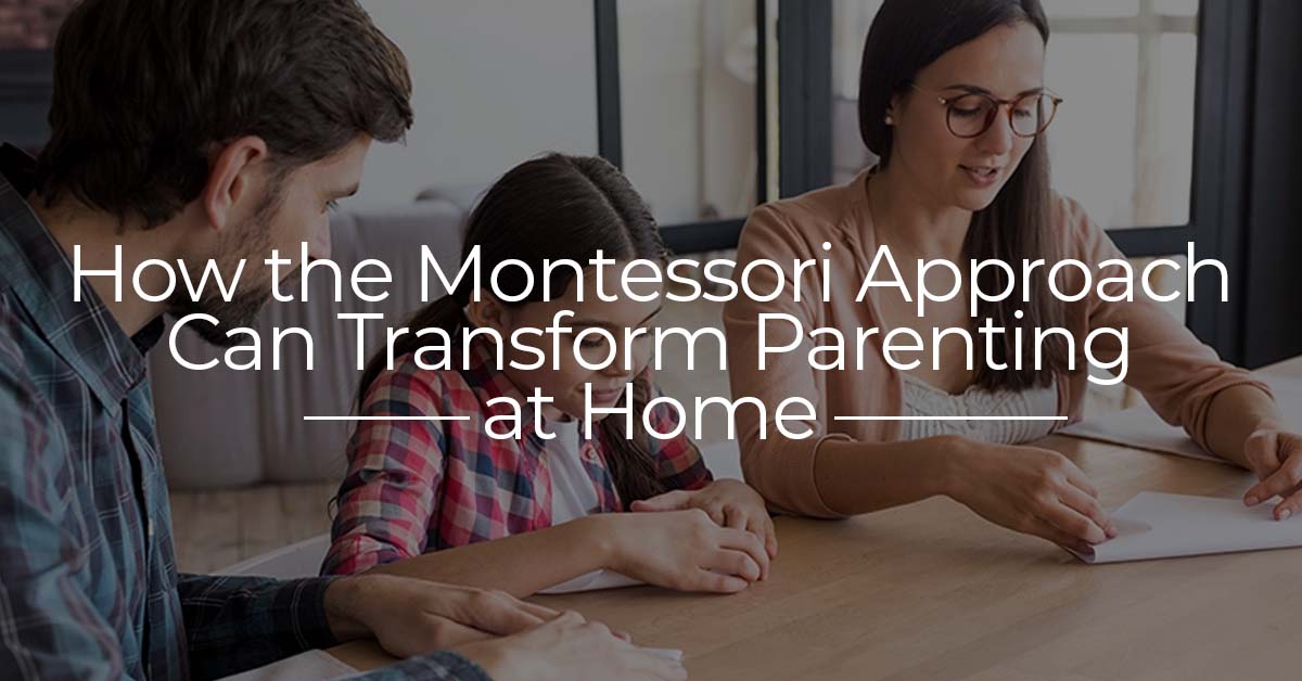 How the Montessori Approach Can Transform Parenting at Home